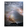 The Life and Death of the Universe: The History of the Big Bang and the Ultimate Fate of the Universe