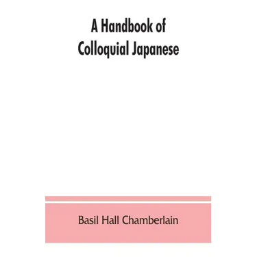 A handbook of colloquial Japanese