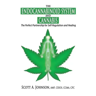 The Endocannabinoid System and Cannabis: The Perfect Partnership for Self-Regulation and Healing
