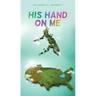 His Hand on Me