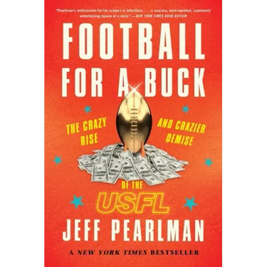 Football for a Buck: The Crazy Rise and Crazier Demise of the Usfl