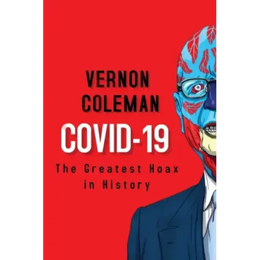 Covid-19: The Greatest Hoax in History