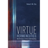 Virtue Hermeneutics: New Horizons in Textual Understanding