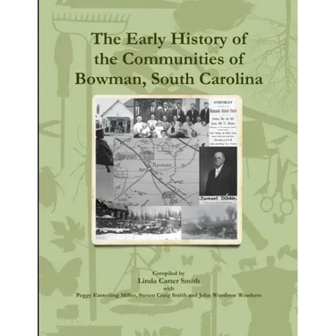 The Early History of the Communities of Bowman, South Carolina