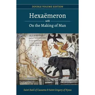 Hexaemeron with On the Making of Man (Basil of Caesarea, Gregory of Nyssa)
