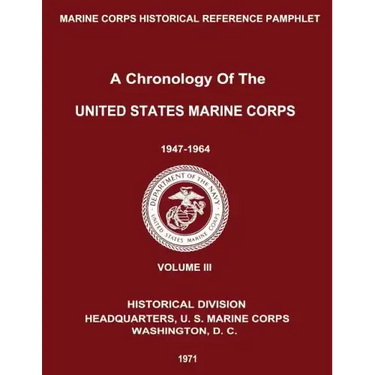 A Chronology of the United States Marine Corps: 1947 - 1964: Volume III