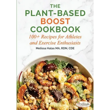 The Plant-Based Boost Cookbook: 100+ Recipes for Athletes and Exercise Enthusiasts