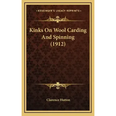 Kinks on Wool Carding and Spinning (1912)