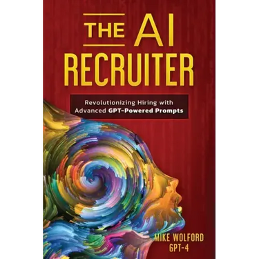 The AI Recruiter: Revolutionizing Hiring with Advanced GPT-Powered Prompts