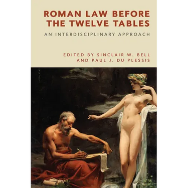 Roman Law Before the Twelve Tables: An Interdisciplinary Approach