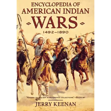Encyclopedia of American Indian Wars: 1492-1890