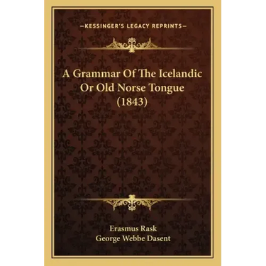 A Grammar of the Icelandic or Old Norse Tongue (1843)