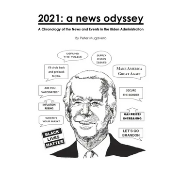 2021: a news odyssey: A Chronology of the News and Events in the Biden Administration