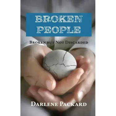 Broken People: Broken but not Discarded