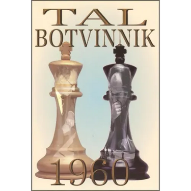 Tal-Botvinnik 1960: Match for the World Chess Championship