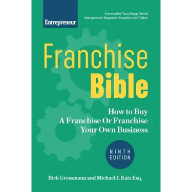Franchise Bible: How to Buy a Franchise or Franchise Your Own Business