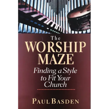 The Worship Maze: Finding a Style to Fit Your Church