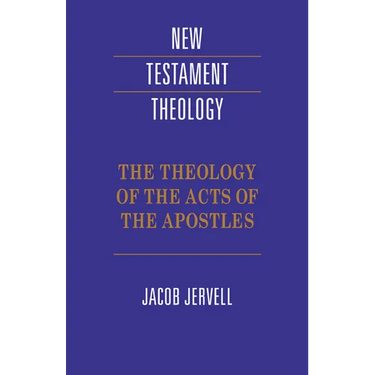 The Theology of the Acts of the Apostles