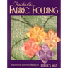 Fantastic Fabric Folding: Innovative Quilting Projects - Print on Demand Edition