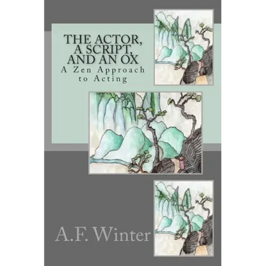 The Actor, a Script, and an Ox: A Zen Approach to Acting