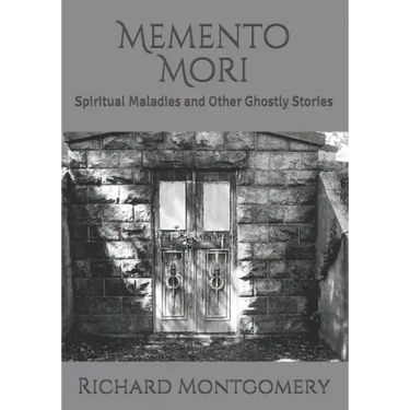 Memento Mori: Spiritual Maladies and Other Ghostly Stories