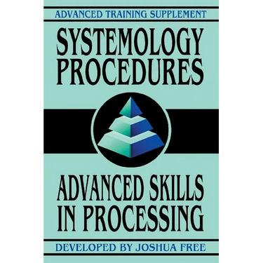 Systemology Procedures: Advanced Skills In Processing