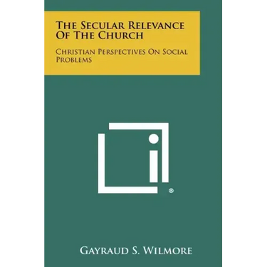 The Secular Relevance of the Church: Christian Perspectives on Social Problems
