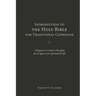 Introduction to the Holy Bible for Traditional Catholics: A Beginner's Guide to Reading the Scriptures for Spiritual Profit
