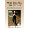 Over the Hill Self Defense: How People of Age Can Win Against Meat Heads and Opportunistic Punks