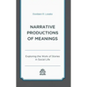 Narrative Productions of Meanings: Exploring the Work of Stories in Social Life