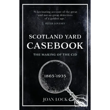 Scotland Yard Casebook: The Making of the CID