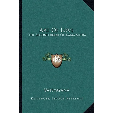Art Of Love: The Second Book Of Kama Sutra