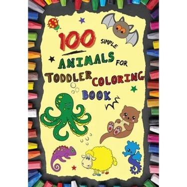 100 Simple Animals for Toddler Coloring Book: Large, Fun & Easy Educational Coloring Pages of Animal for Boys & Girls, Little Kids (age 2-4, 4-6) Pres