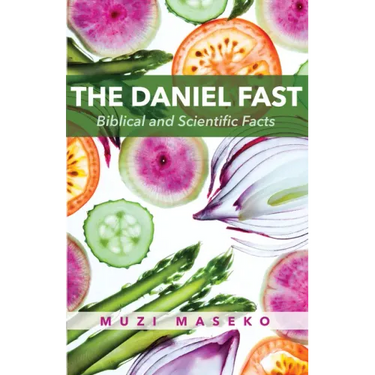The Daniel Fast: Biblical and Scientific Facts