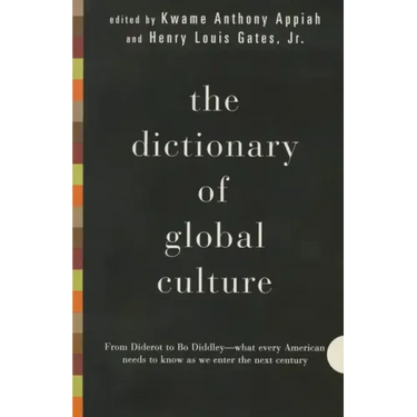 The Dictionary of Global Culture: What Every American Needs to Know as We Enter the Next Century--From Diderot to Bo Diddley