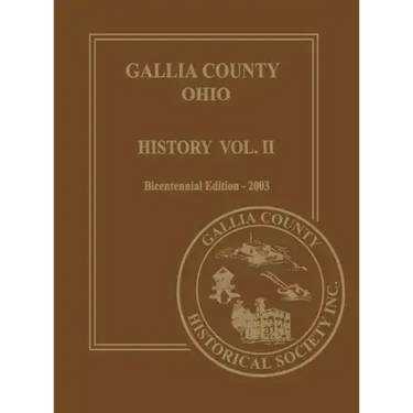 Gallia County, Ohio (Bicentennial): History Vol. 2; Bicentennial Edition-2003