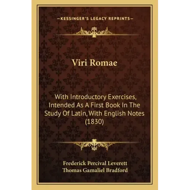 Viri Romae: With Introductory Exercises, Intended as a First Book in the Study of Latin, with English Notes (1830)