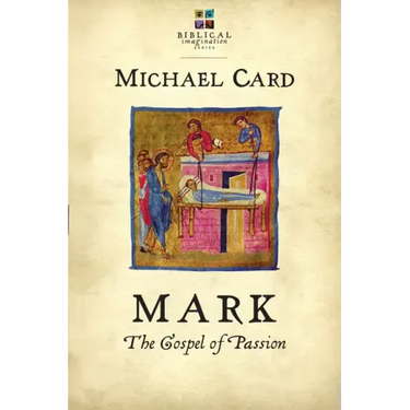 Mark: The Gospel of Passion
