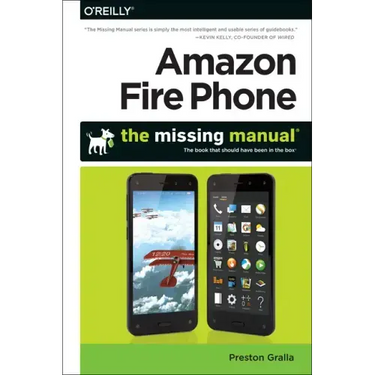 Amazon Fire Phone: The Missing Manual