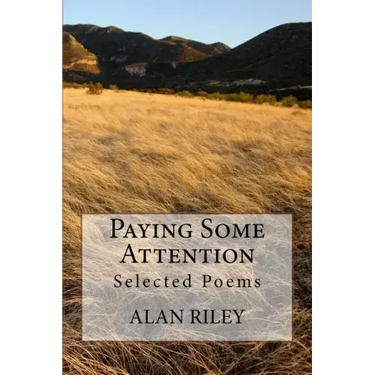 Paying Some Attention: Selected Poems