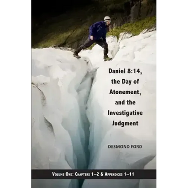 Daniel 8: 14, the Day of Atonement and the Investigative Judgment, volume 1
