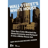 Wall Street's White House: How Gary Cohn Wrecked The Global Economy And Parlayed It Into A White House Job