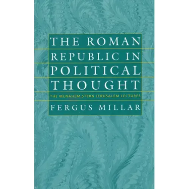 The Roman Republic in Political Thought