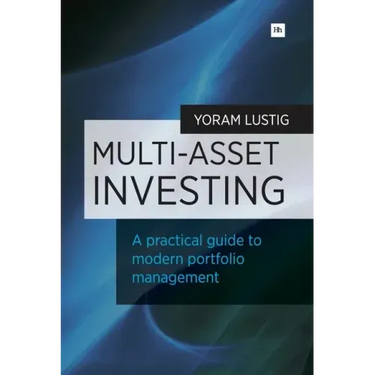 Multi-Asset Investing: A Practical Guide to Modern Portfolio Management