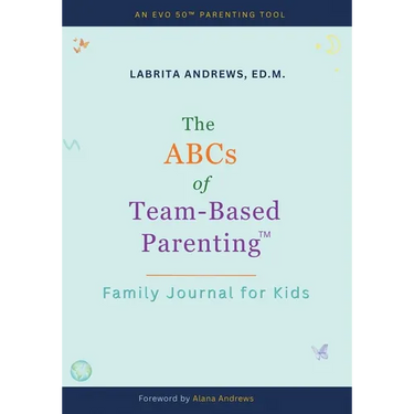 The ABCs of Team-Based Parenting(TM): Family Journal for Kids
