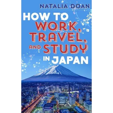 How to Work, Travel, and Study in Japan