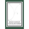 Ernest Dowson Collected Poems
