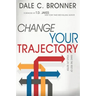 Change Your Trajectory: Make the Rest of Your Life Better