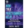 So Now I'm a Practitioner? Help!: Things to Know When Newly Qualified in EFT and Matrix Reimprinting