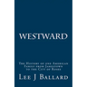 Westward: The History of one American Family from Jamestown to the City of Roses